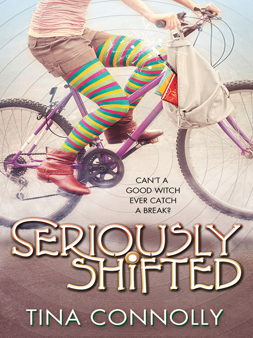 Title details for Seriously Shifted by Tina Connolly - Wait list